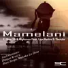Mamelani (Incl. Remixes) (feat. Lopi Native & Themba) - EP album lyrics, reviews, download