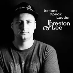 Actions Speak Louder - Single by Preston Lee album reviews, ratings, credits