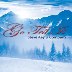 Go Tell It by Steve Key & Company album reviews, ratings, credits