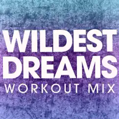 Wildest Dreams (Extended Workout Mix) Song Lyrics