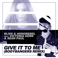Give It To Me (feat. Victoria Kern & Sean Paul) - Single by Bliss & Honorebel album reviews, ratings, credits