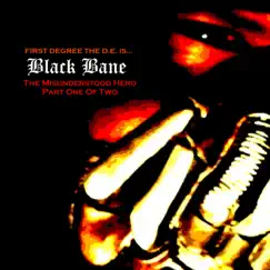 Black Bane the Misunderstood Hero, Pt. 1 by First Degree the D.E. album reviews, ratings, credits