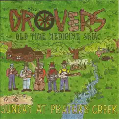 Sunday at Prater's Creek by The Drovers Old Time Medicine Show album reviews, ratings, credits