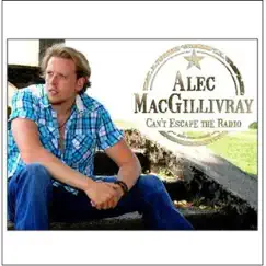 Can't Escape the Radio - Single by Alec MacGillivray album reviews, ratings, credits