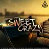 Sweet Crazy - Single album lyrics, reviews, download