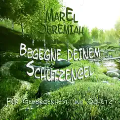 Begegne deinem Schutzengel (Für Geborgenheit und Schutz) by Marel Jeremiah album reviews, ratings, credits
