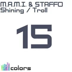 Shining / Troll - Single by M.A.M.I. & Staffo album reviews, ratings, credits