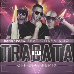 El Tracata (Remix) [feat. Cobra & J Q] - Single by Randy Paris album reviews, ratings, credits