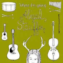 Where I'm Going by Abigail Stauffer album reviews, ratings, credits