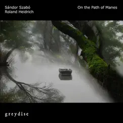 On the Path of Manes by Sándor Szabó & Roland Heidrich album reviews, ratings, credits