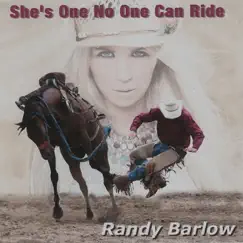 She's One No One Can Ride - Single by Randy Barlow album reviews, ratings, credits
