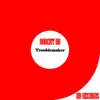 Troublemaker - Single album lyrics, reviews, download