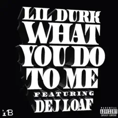 WYDTM (feat. DeJ Loaf) - Single by Lil Durk album reviews, ratings, credits