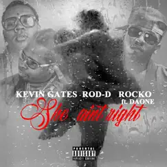She Ain't Right (feat. Kevin Gates, Rocko & DaOne) Song Lyrics