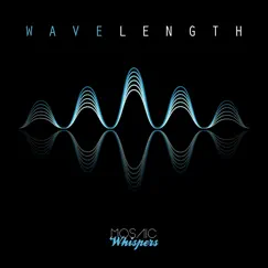 Wavelength by Mosaic Whispers album reviews, ratings, credits