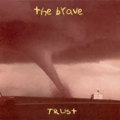 Trust by The Brave album reviews, ratings, credits