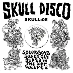 Soundboy's Bones Get Buried in the Dirt, Vol. 2 - Single by Appleblim & Shackleton album reviews, ratings, credits