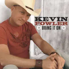 Bring It On by Kevin Fowler album reviews, ratings, credits
