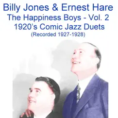 The Happiness Boys, Vol.2 (Comic Jazz Duets) [Recorded 1927-1928] by Billy Jones & Ernest Hare album reviews, ratings, credits