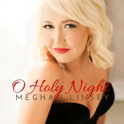 O Holy Night - Single by Meghan Linsey album reviews, ratings, credits