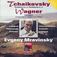 Tchaikovsky: Symphony No 5 - Wagner: Lohengrin Prelude to Act I by Leningrad Philharmonic Orchestra & Evgeny Mravinsky album reviews, ratings, credits