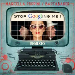 Stop Googling Me ! (The Remixes) - EP by Bart&Baker album reviews, ratings, credits