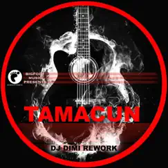 Tamacun (Dj Dimi Rework) Song Lyrics
