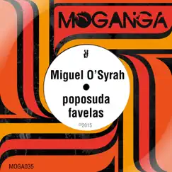 Poposuda / Favelas - Single by Miguel O'Syrah album reviews, ratings, credits