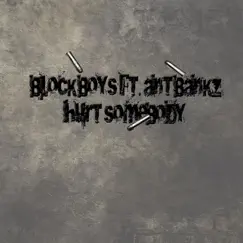 Hurt Somebody (feat. Ant Bankz) Song Lyrics