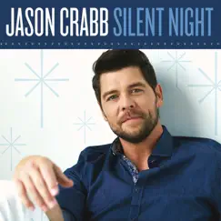 Silent Night (Christ Is Born) - Single by Jason Crabb album reviews, ratings, credits