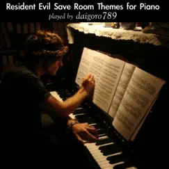 Resident Evil Save Room Themes for Piano: played by daigoro789 by Daigoro789 album reviews, ratings, credits