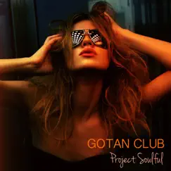 Project Soulful - Tropical Dance Lounge and Chillout Music 4 Lounge Cocktail Bar by Gotan Club album reviews, ratings, credits