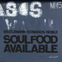 Soulfood Available by Brötzmann, Edwards & Noble album reviews, ratings, credits