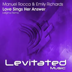 Love Sings Her Answer (Estigma Remix) - Single by Manuel Rocca & Emily Richards album reviews, ratings, credits