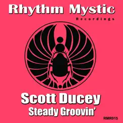 Steady Groovin' - Single by Scott Ducey album reviews, ratings, credits