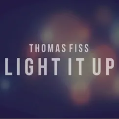 Light It Up - Single by Thomas Fiss album reviews, ratings, credits