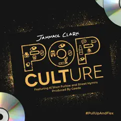 Pop Culture (feat. Ki'shon Furlow & Street Hymns) - Single by Jahmaol Clark album reviews, ratings, credits
