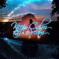 Keep Calm and Dream (Restful Sleep) Song Lyrics