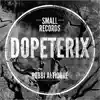 Dopeterix (EP) album lyrics, reviews, download