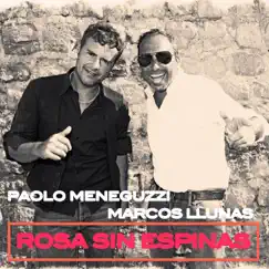 Rosa Sin Espinas - Single by Paolo Meneguzzi & Marcos Llunas album reviews, ratings, credits