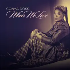 When We Love - Single by Conya Doss album reviews, ratings, credits