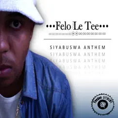 Siyabuswa Anthem - Single by Felo Le Tee album reviews, ratings, credits