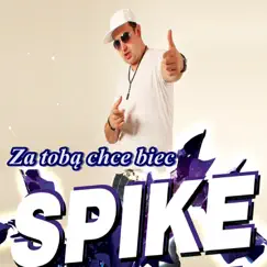Za Tobą Chcę Biec - Single by Spike album reviews, ratings, credits