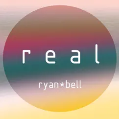 Real - Single by Ryan Bell album reviews, ratings, credits