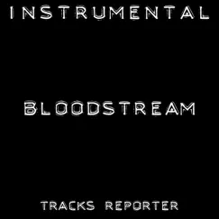 Bloodstream (Backing Track Instrumental Version) Song Lyrics