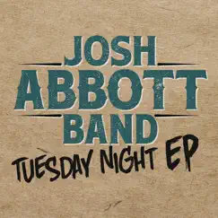 Tuesday Night - EP by Josh Abbott Band album reviews, ratings, credits