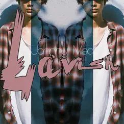 Lavish - Single by Johnny Mac album reviews, ratings, credits