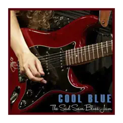 Cool Blue - Single by The Sad Sam Blues Jam album reviews, ratings, credits