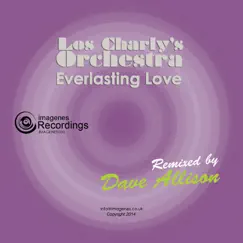 Everlasting Love (Dave Allison Remix) - Single by Los Charly's Orchestra album reviews, ratings, credits