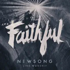 Faithful (Live Worship) by NewSong album reviews, ratings, credits